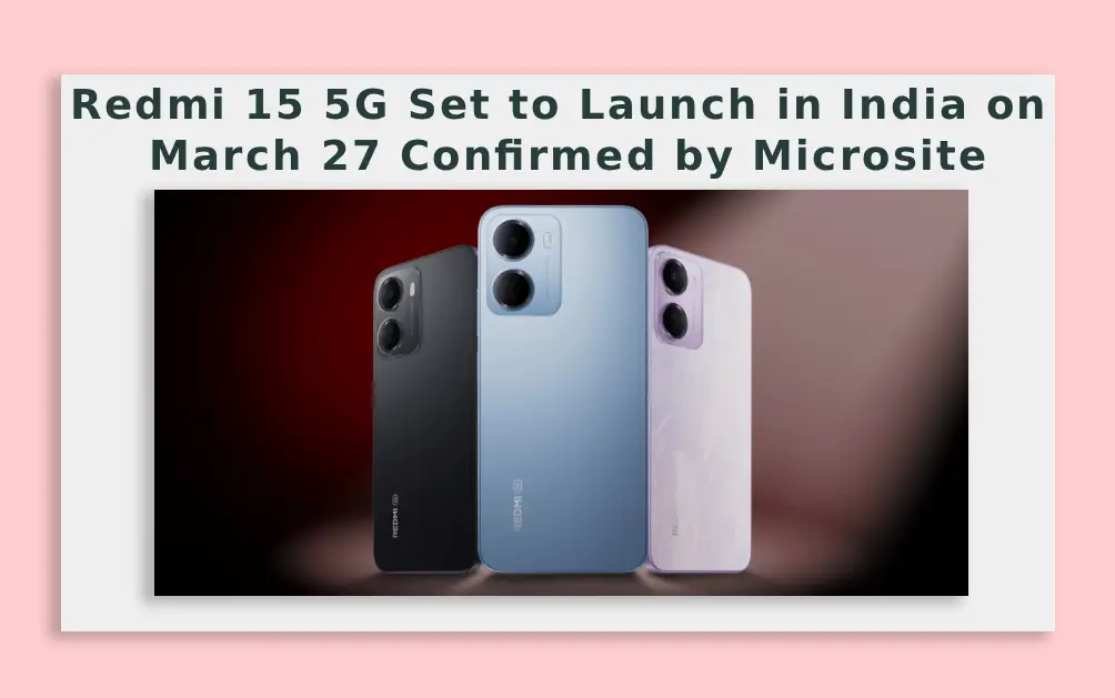  Redmi 15A 5G Set to Launch in India on March 27 Confirmed by Microsite